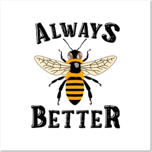 Always Bee Better Posters and Art